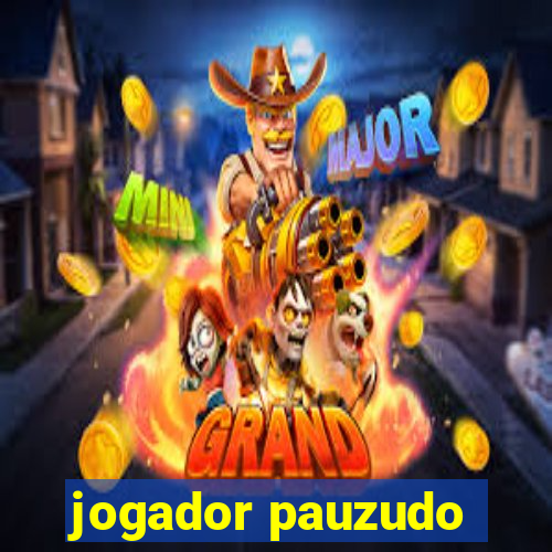 jogador pauzudo